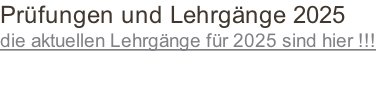 Prüfungen und Lehrgänge 2025 die aktuellen Lehrgänge für 2025 sind hier !!!